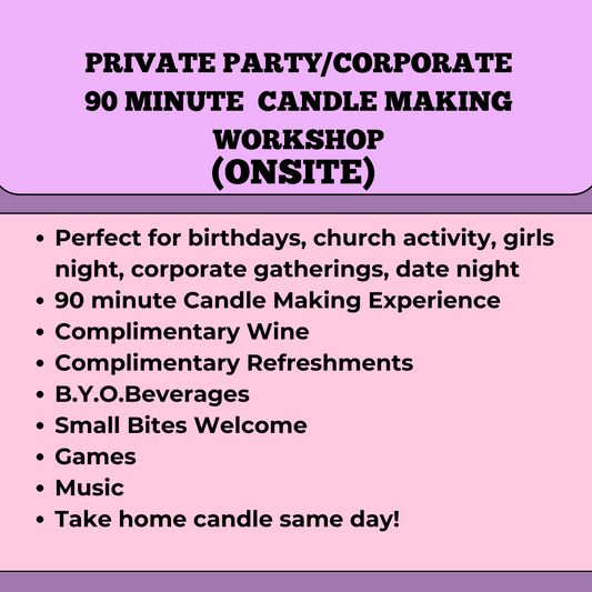 Private Party/ Corporate Wicks & Butters 90 minute Candle Making Workshop ONSITE